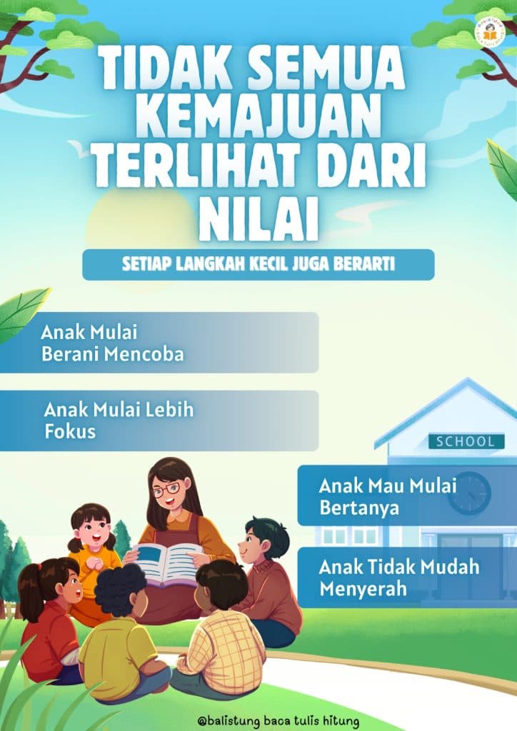 Tidak Semua Kemajuan Harus Terlihat dari Nilai